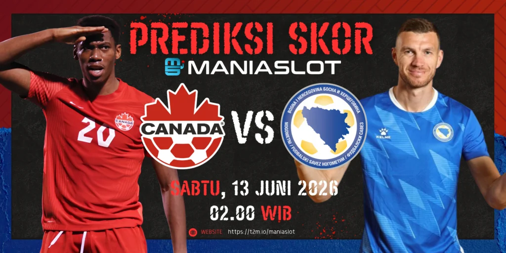Prediksi Skor Kanada vs Bosnia Maniaslot